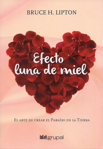 Efecto Luna De Miel - Lipton Bruce H