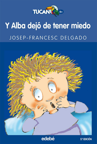 Y Alba Dejãâ³ De Tener Miedo, De Delgado Mercader, Josep Francesc. Editorial Edebé, Tapa Blanda En Español