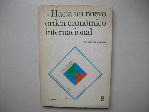 Hacia Nuevo Orden Económico Internacional  Mohammed Bedjaoui