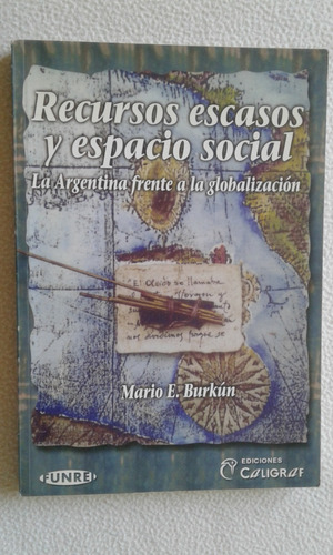 Recursos Escasos Y Espacio Social-mario Burkun-caligraf-