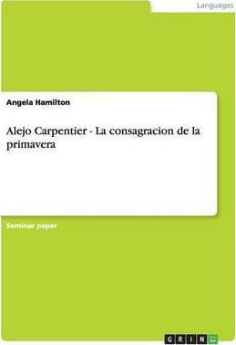 Libro Alejo Carpentier - La Consagracion De La Primavera ...