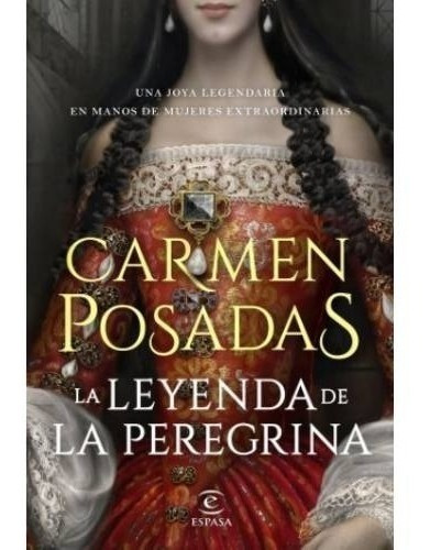 Libro La Leyenda De La Peregrina - Carmen Posadas