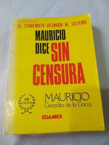 Mauricio Dice Sin Censura Mauricio González De La Garza 