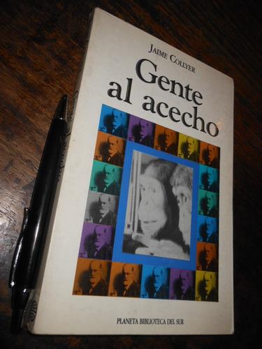 Gente Al Acecho Jaime Collyer Ed. Planeta Biblioteca Del Sur