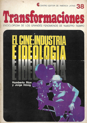 El Cine: Industria E Ideologia - Humberto Rios Y Jorge Honig