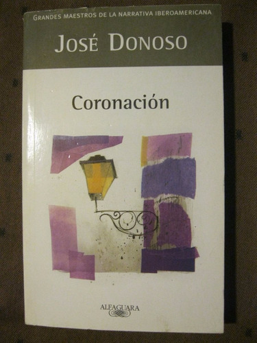 Coronaciòn - Josè Donoso - Alfaguara