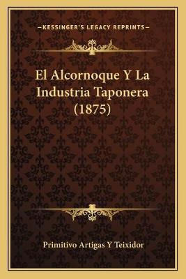 Libro El Alcornoque Y La Industria Taponera (1875) - Prim...