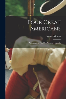 Libro Four Great Americans: Washington, Franklin, Webster...