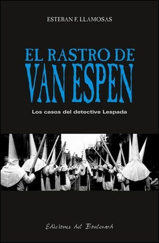 El Rastro De Van Espen- Llamosas Esteban. Ed. Del Boulevard.