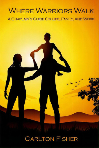 Where Warriors Walk, De Fisher, Carlton. Editorial Createspace, Tapa Blanda En Inglés