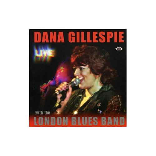 Gillespie Dana Live With The London Blues Band Uk Import Cd