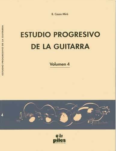 Estudio Progresivo De La Guitarra Vol. 4  -  Casas Miró, Be