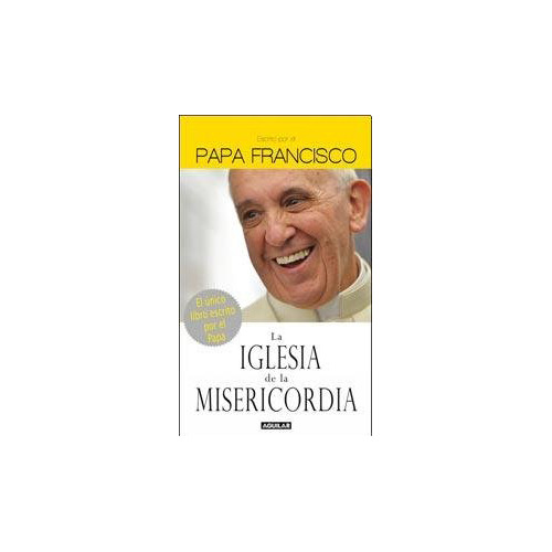 La Iglesia De La Misericordia - Papa Francisco - #d