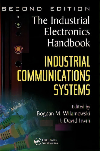 Industrial Communication Systems, De Bogdan M. Wilamowski. Editorial Taylor & Francis Inc, Tapa Dura En Inglés
