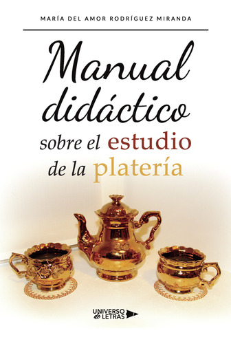 Manual Did&#225;ctico Sobre El Estudio De La Plater&#237;a