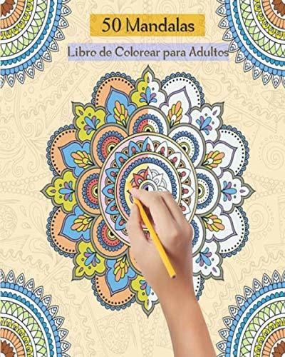 50 Mandalas Libro De Colorear Para Adultos : Libro De Colore