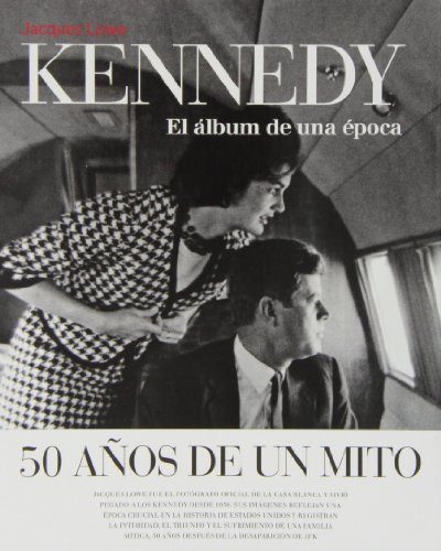 Libro Kennedy El Album De Una Epoca 50 Años De Un Mito (cart