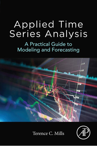 Applied Time Series Analysis: A Practical Guide To Modeling