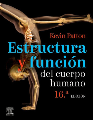 Estructura Y Funciã³n Del Cuerpo Humano (16âª Ed.) - Patt...