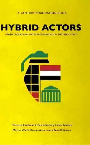 Hybrid Actors : Armed Groups And State Fragmentation In The Middle East, De Thanassis Cambanis. Editorial Brookings Institution, Tapa Blanda En Inglés