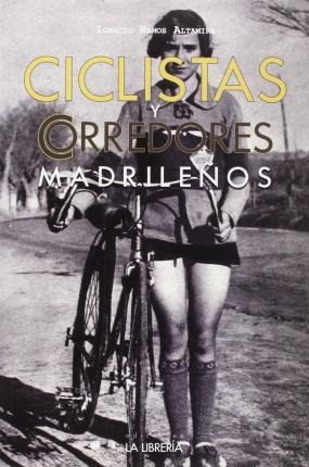 Ciclistas Y Corredores Madrileños - Ignacio Ramos Altamira