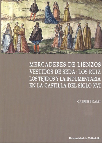 Libro Mercaderes De Lienzos Vestidos De Seda - Galli, Gabrie