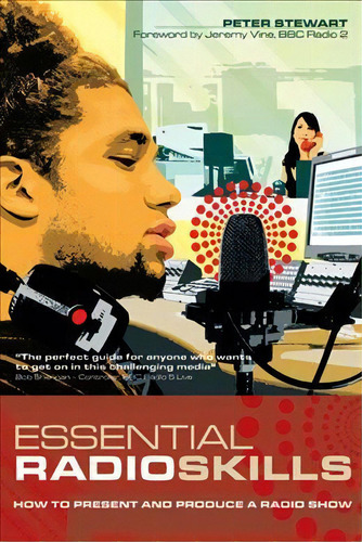 Essential Radio Skills : How To Present And Produce A Radio Show, De Peter Stewart. Editorial Bloomsbury Publishing Plc, Tapa Blanda En Inglés