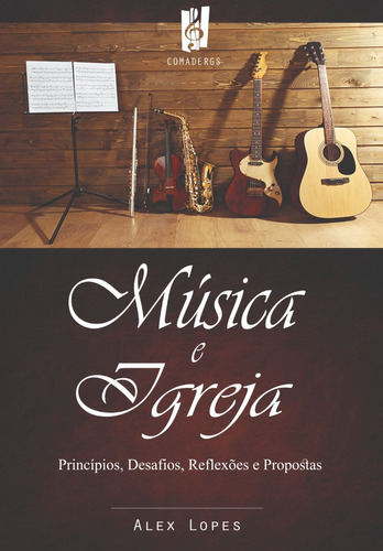 Livro: Música E Igreja_autor: Alex Lopes