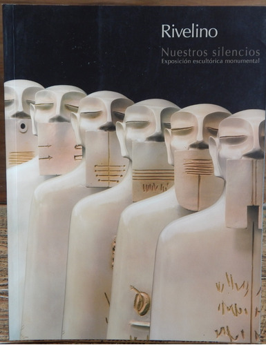 Nuestros Silencios Rivelino. Catálogo Exposición Escultórica