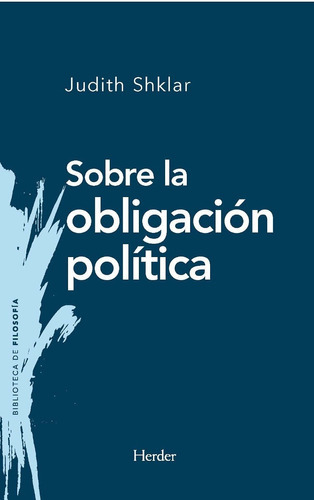 Sobre La Obligación Política, De Judith Shklar. Editorial Herder, Tapa Blanda En Español, 2021