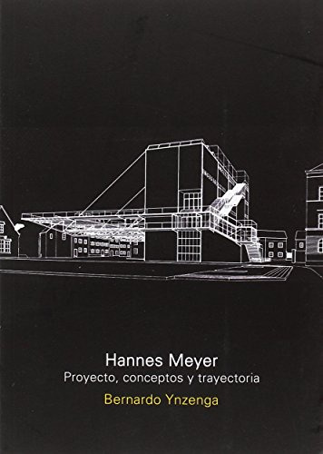 Libro Hannes Meyer. Bauhaus De Ynsenga Nobuko/ Diseño