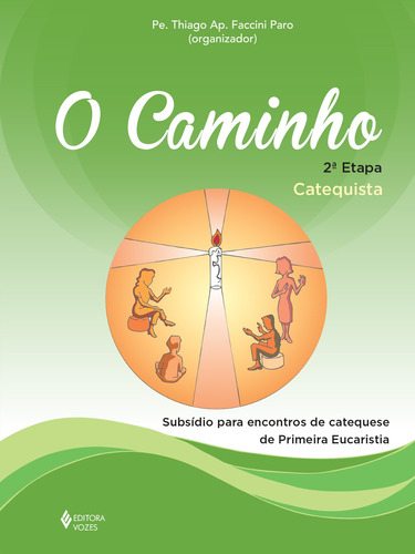 Caminho - 2a.etapa catequista: Subsídio para encontros de catequese de Primeira Eucaristia, de  Faccini Paro, Pe. Thiago/ () Amador Caetano, Dom Edimilson. Editora Vozes Ltda., capa mole em português, 2015