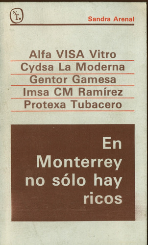 En Monterrey No Solo Hay Ricos // Sandra Arenal 