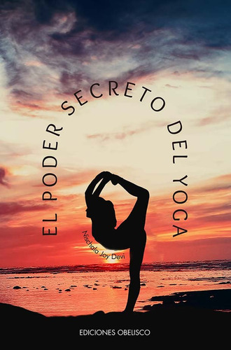 Poder Secreto Del Yoga,el, De Joy Devi,nischala. Editorial Obelisco En Español