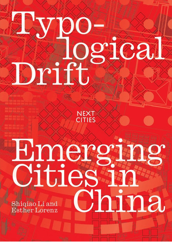 Libro: Typological Drift: Emerging Cities In China (next Cit