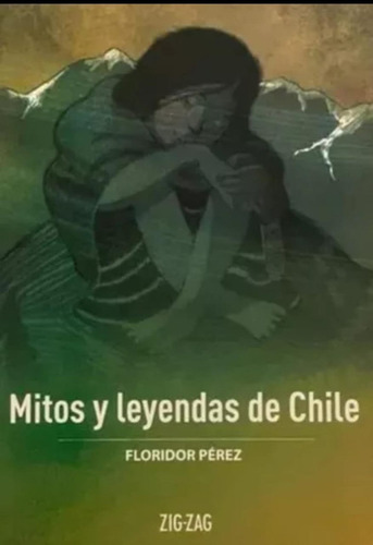 Mitos Y Leyendas De Chile