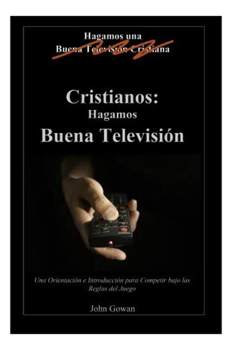 Libro Cristianos Hagamos Buena Televisión Una Orientación