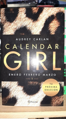 Calendar Girl 1. Enero - Febrero -marzo Audrey Carlan (ltc)