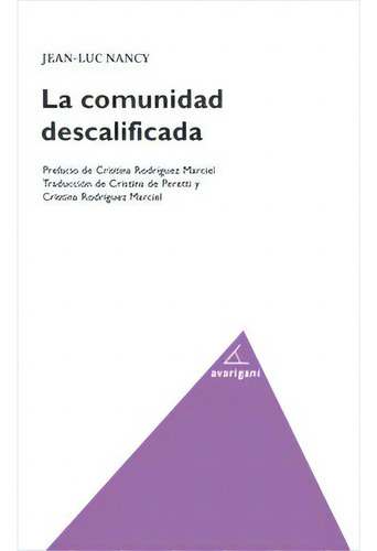 La Comunidad Descalificada, De Nancy, Jean-luc. Editorial Avarigani Editores, Tapa Blanda En Español