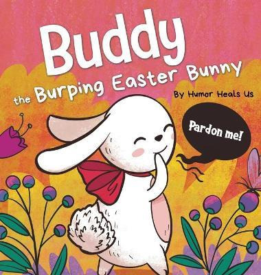 Libro Buddy The Burping Easter Bunny : A Rhyming, Read Al...