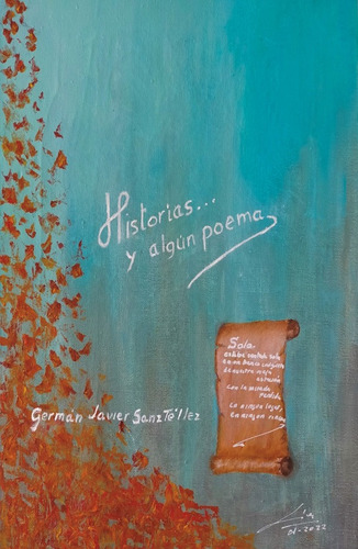 Historias... Y ALGún Poema - Germán Javier Sanz Téllez