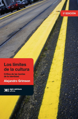 Los Límites De La Cultura  - Alejandro Grimso   - Siglo Xxi