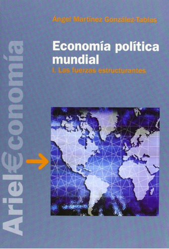 Economía Política Mundial I Ángel González-tablas Ed. Ariel