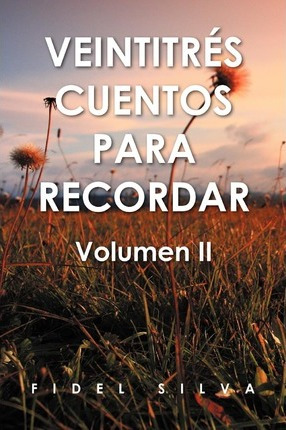 Libro Veintitr S Cuentos Para Recordar - Profr Fidel Silv...