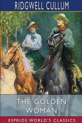 Libro The Golden Woman (esprios Classics): A Story Of The...