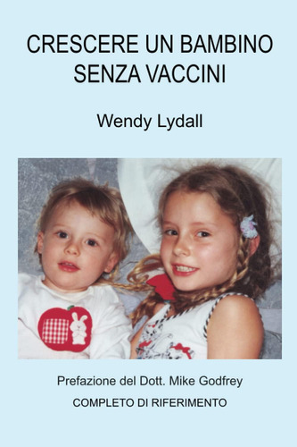 Libro: Crescere Un Bambino Senza Vaccini (italian Edition)