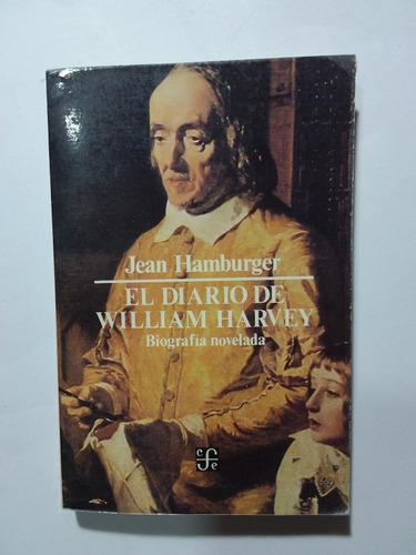 El Diario De William Harvey- Jean Hamburger- Fce- 1985