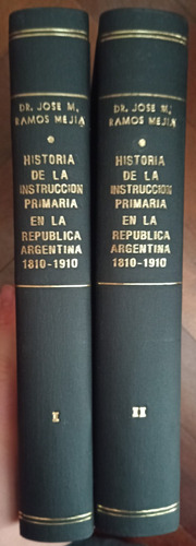 Historia De La Instruccion Primaria Argentina 1810-1910 