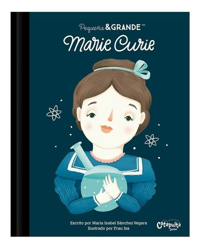 Marie Curie - Pequeña & Grande - Catapulta - Libro