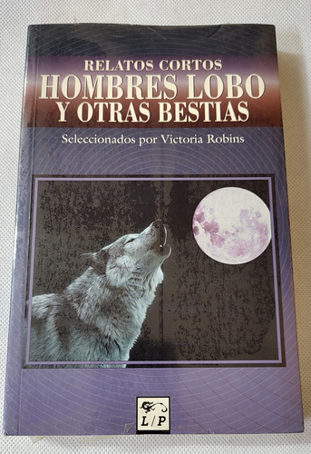 Libro Relatos Cortos Hombres Lobo Y Otras Bestias 